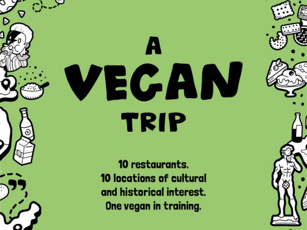 A Vegan Trip: 10 restaurants. 10 locations of cultural & historical interest
